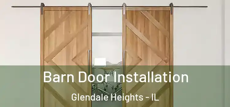 Barn Door Installation Glendale Heights - IL