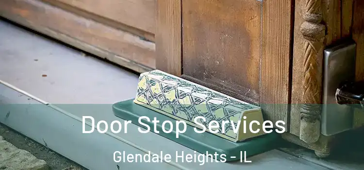 Door Stop Services Glendale Heights - IL