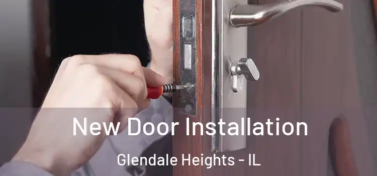  New Door Installation Glendale Heights - IL