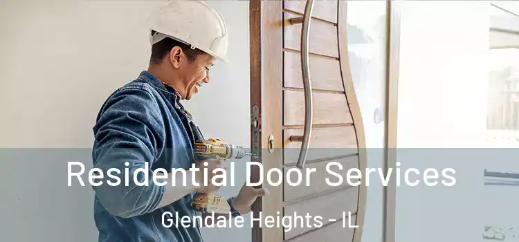 Residential Door Services Glendale Heights - IL