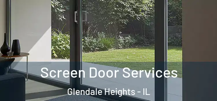 Screen Door Services Glendale Heights - IL